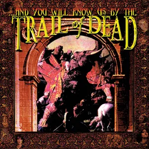 And you will know us by the trail of dead